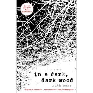 In a Dark, Dark Wood by Ruth Ware,